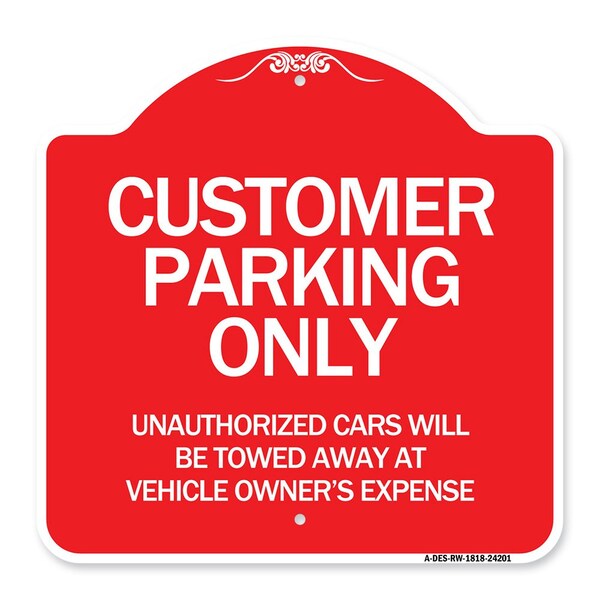 Signmission Customer Parking Unauthorized Cars Will Be Towed Away at Owners Expense, Red & White, RW-1818-24201 A-DES-RW-1818-24201 - main